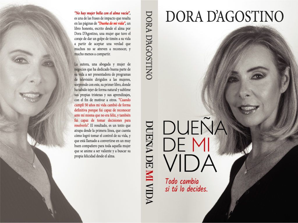 La felicidad se logra cuando cumplimos nuestros sueños. Dueña de mi vida el libro de Dora D'Agostino